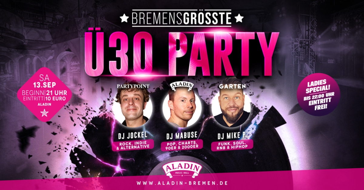 Bremens größte Ü30 Party - Auf 3 Areas!
