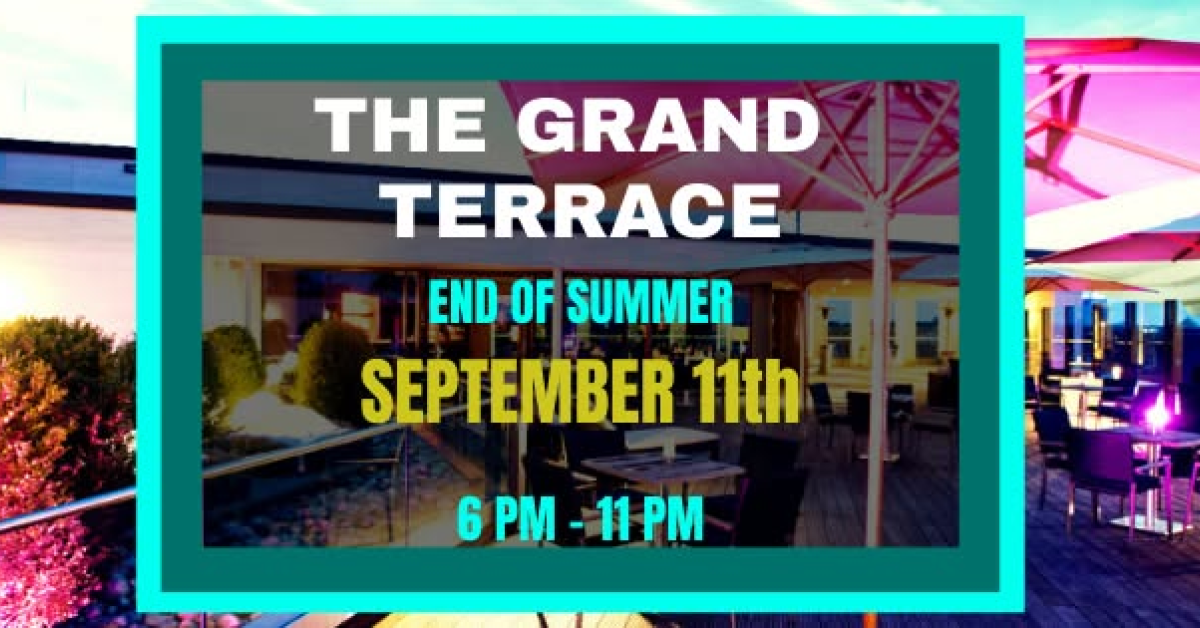 THE GRAND TERRANCE - End of Summer