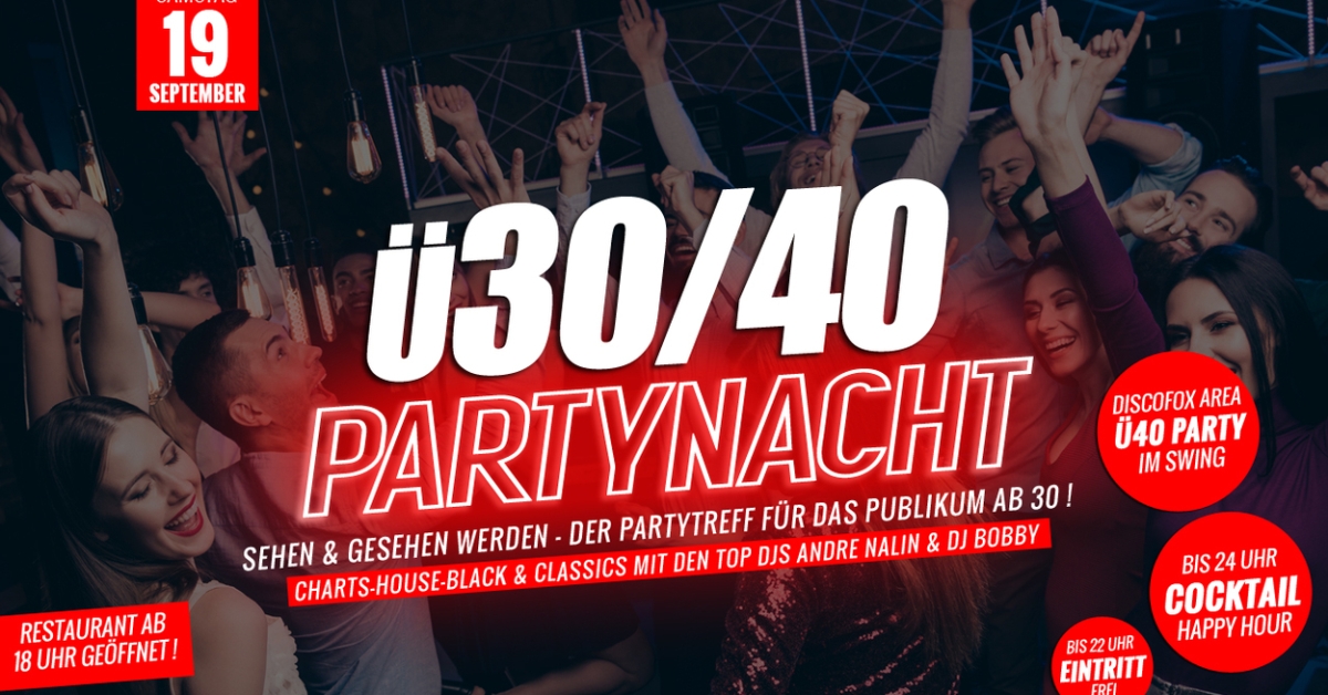 Ü30 + Ü40 PARTY - Der Partytreff für das Publikum ab 25 