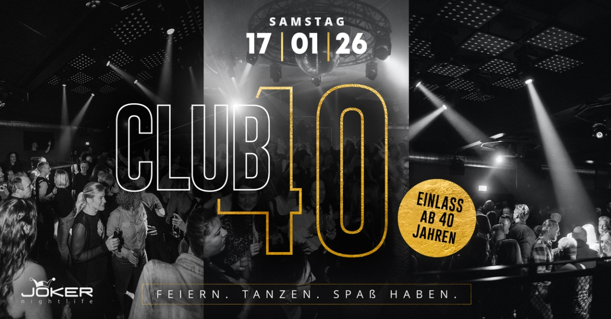 Club 40 - Einlass ab 40 Jahren