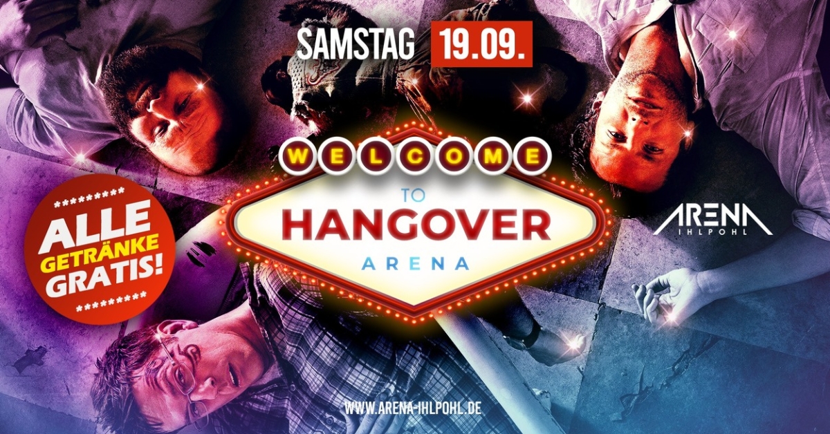HANGOVER ARENA - ALLE* GETRÄNKE GRATIS!