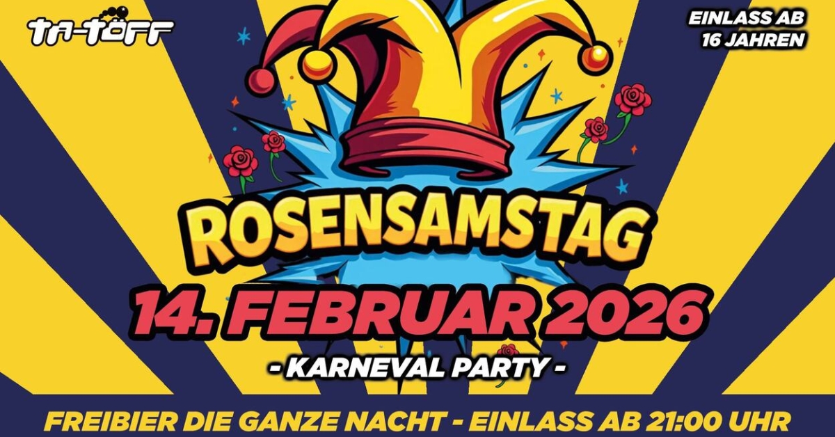 Rosensamstag! Party auf 3 Areas! FREIBIER!