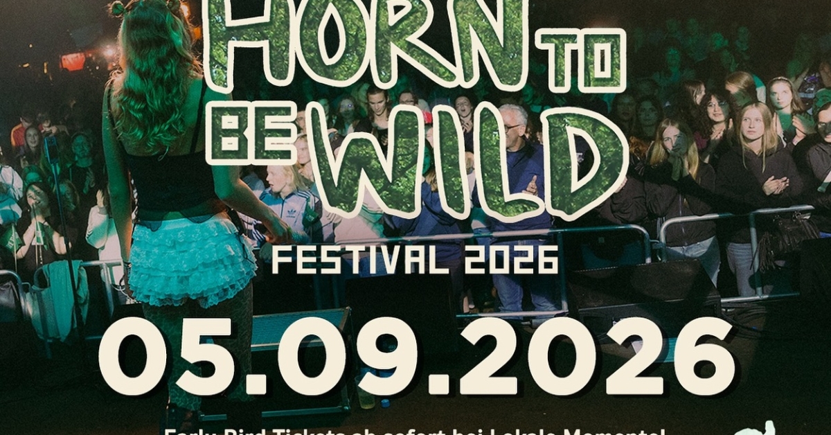 Horn to be Wild Festival 2026 - Ein letztes Mal!