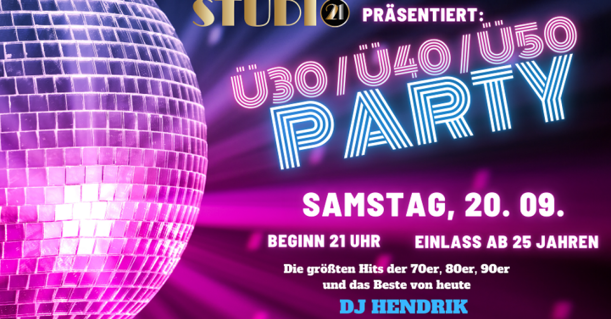 Ü30 / 40 / 50 Party