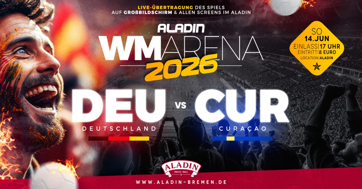 WM ARENA 2026 | Deutschland - Curaçao live im Aladin!
