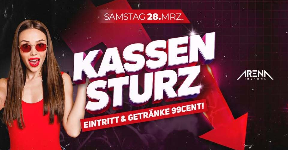 KASSENSTURZ - EINTRITT & GETRÄNKE 99CENT!