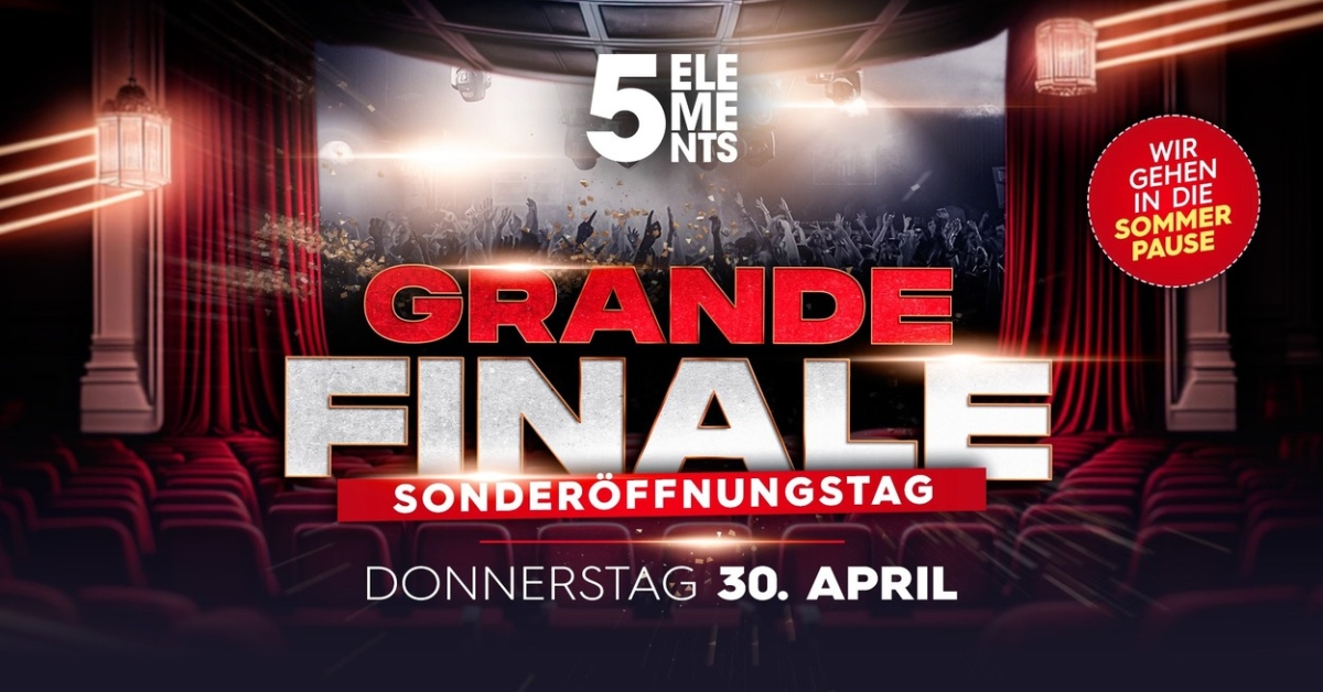 5 ELEMENTS BIRTHDAY PARTY meets GRANDE FINALE - DAS CLOSING
