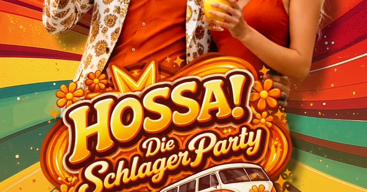 HOSSA! Die Schlager Party - Tanz in den Mai!