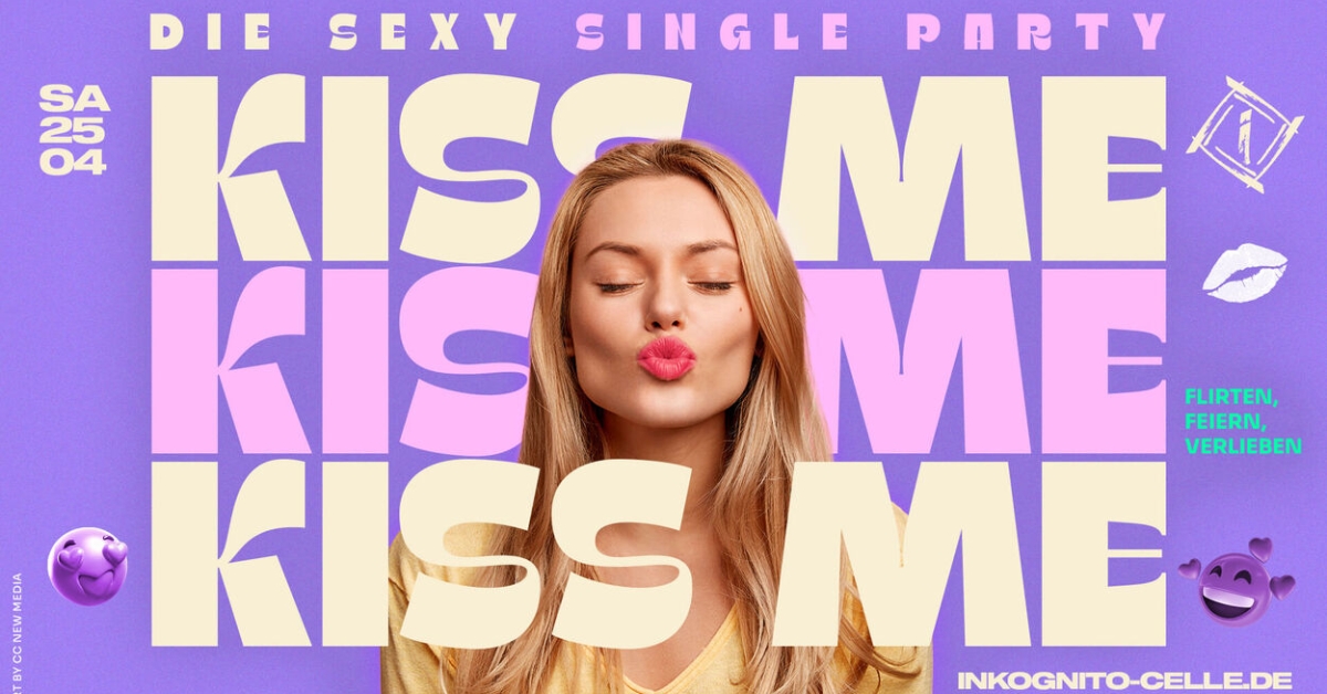 KISS ME - SINGLE PARTY - FREIER EINTRITT FÜR ALLE LADIES