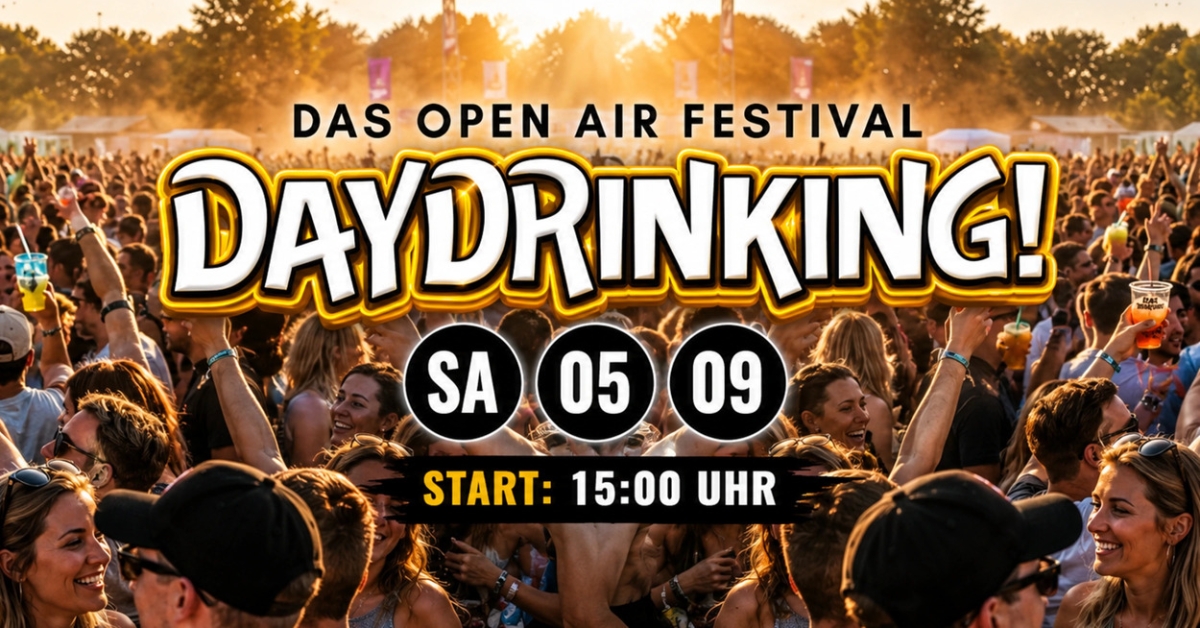  DAYDRINKING – DAS OPEN AIR FESTIVAL