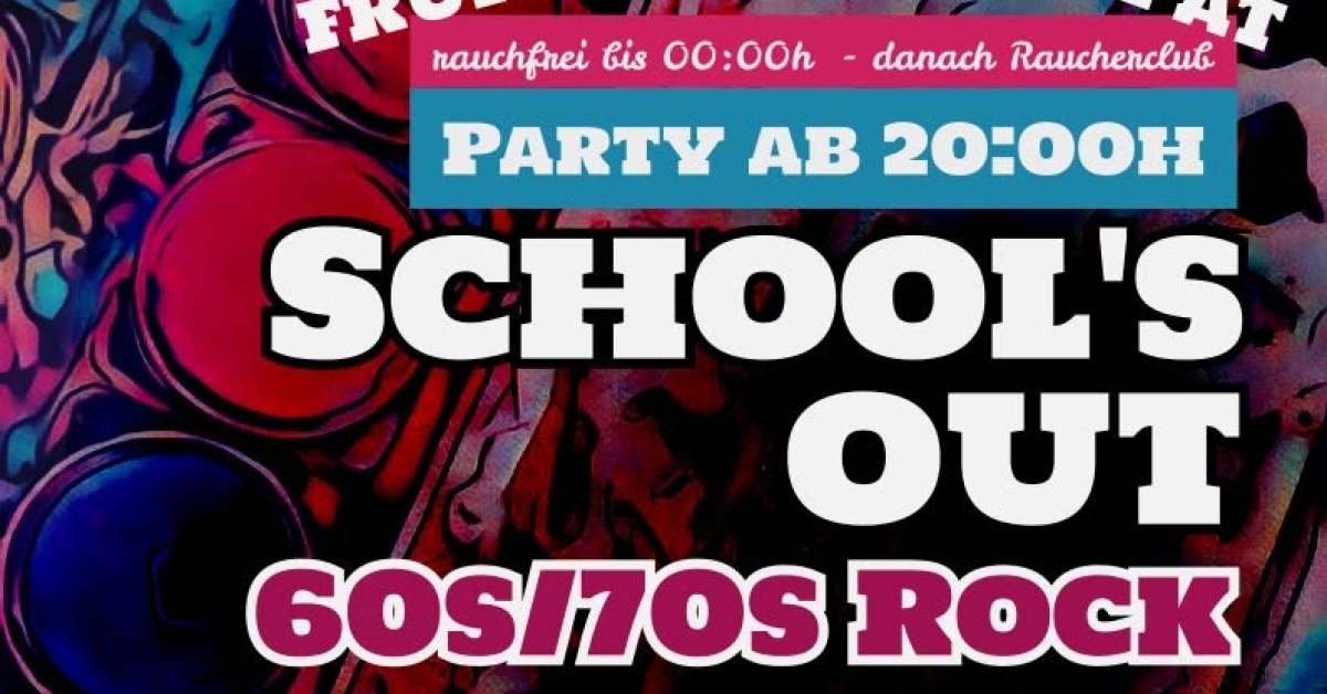 SCHOOL'S OUT - 60er/70er Rock-Party - DJ Kijote