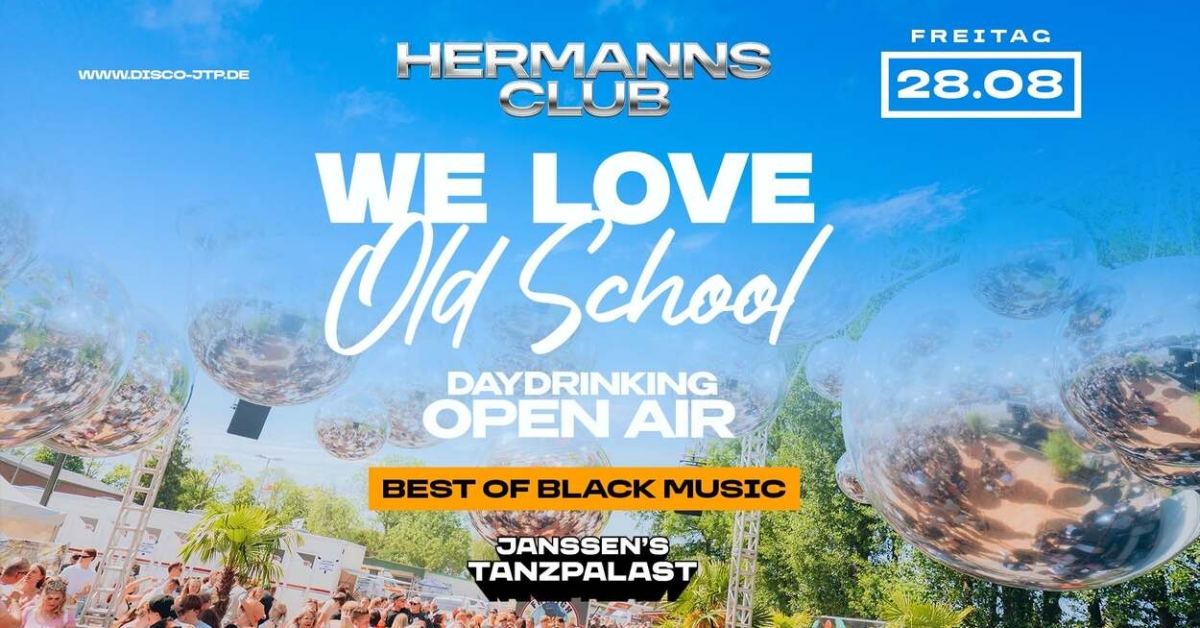 WE LOVE OLD SCHOOL – OPEN AIR – DAYDRINKING 