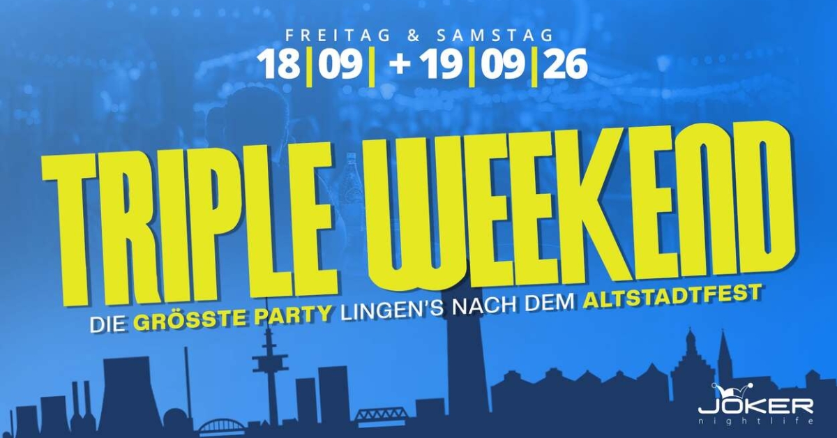 Triple Weekend / Die größte Party nach dem ASF