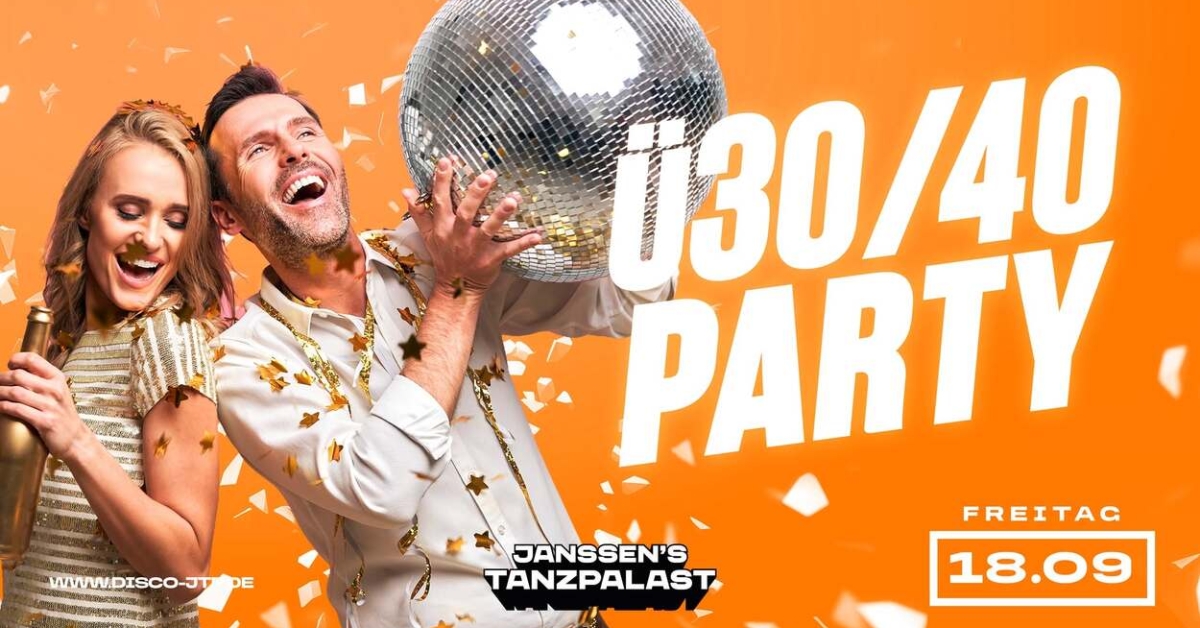 DIE GROSSE Ü30 / Ü40 PARTY IST WIEDER DA ! Der Treffpunkt für das Publikum ab 25 !!!