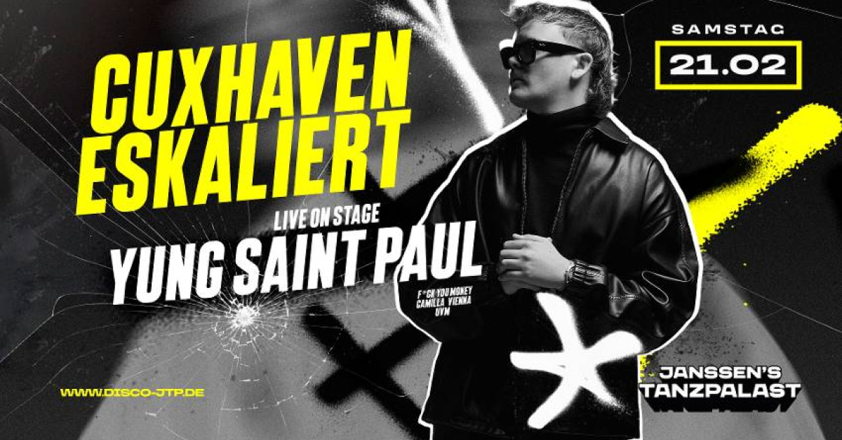 CUXHAVEN ESKALIERT – YUNG SAINT PAUL LIVE
