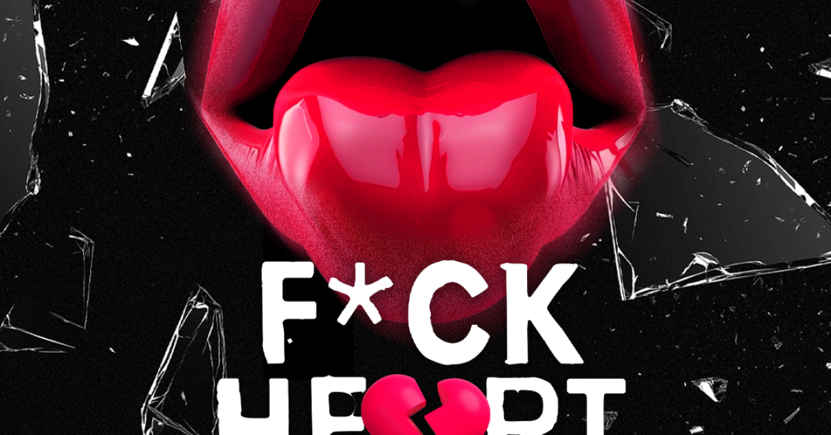 FUCK HEART BREAK