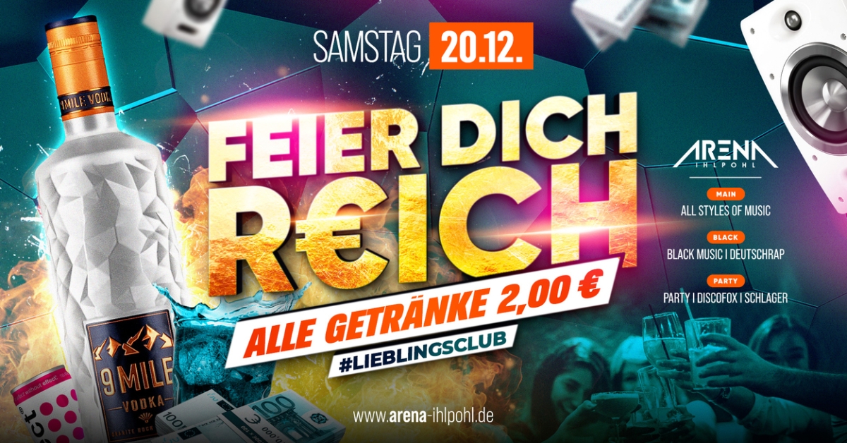 FEIER DICH R€ICH – ALLE GETRÄNKE 2€!