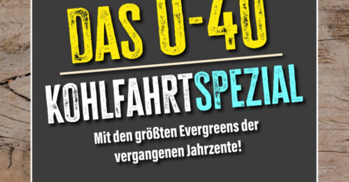 Das Ü40 Kohlfahrt Spezial