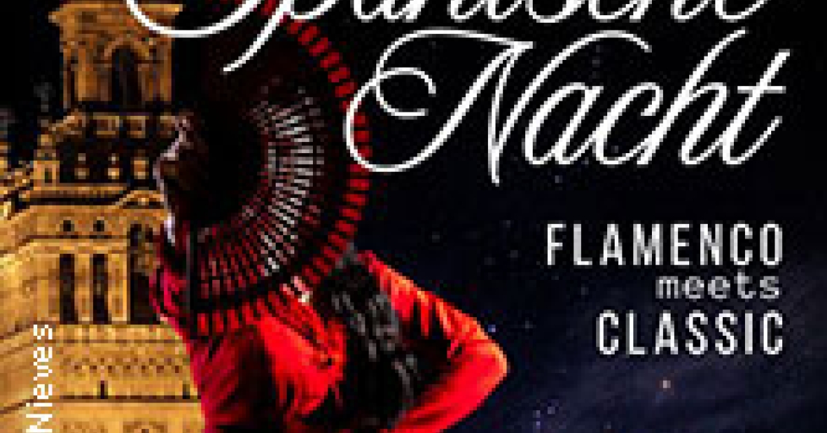 Spanische Nacht - Flamenco & Klassik Gala